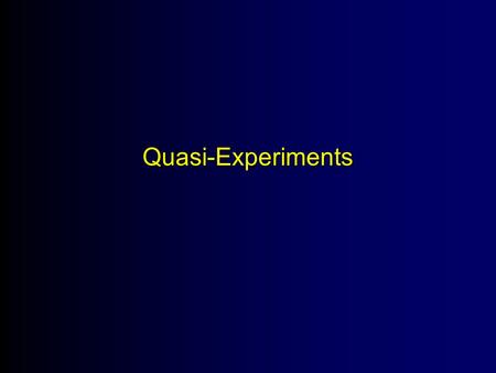 Quasi-Experiments. The Basic Nonequivalent Groups Design (NEGD) l Key Feature: Nonequivalent assignment NOXONOONOXONOO.