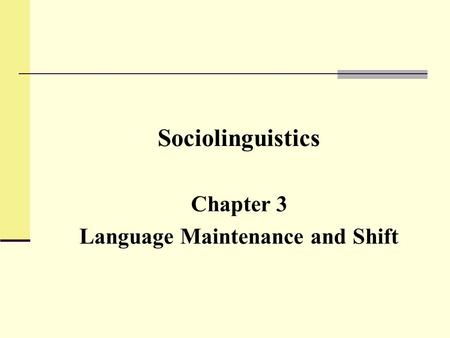 Language Maintenance and Shift