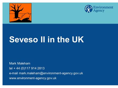 Seveso II in the UK Mark Maleham tel + 44 (0)117 914 2813