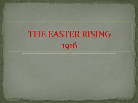 Britain ruled Ireland at the time however the Irish did not like this. People believed that Ireland should make their own laws The only way for to this.