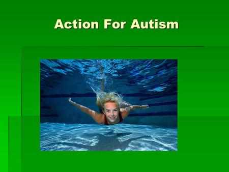 Action For Autism. What is Autism?  Autism is a brain disorder that typically affects a person’s ability to communicate, form relationships with others,