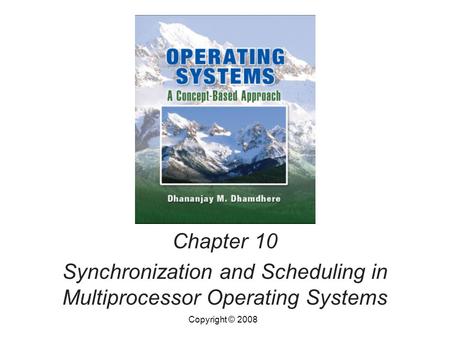 Synchronization and Scheduling in Multiprocessor Operating Systems