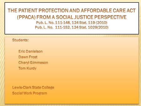  Social Justice:  everyone deserves equal economic, political and social rights and opportunities*  access and opportunity for everyone, particularly.