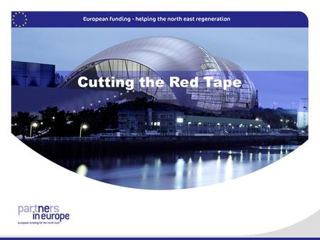 Cutting the Red Tape. Peter Smith Head of European Programmes Government Office for the North East 1. Introduction A practitioner – Objectives and 3 (746m.