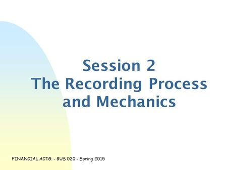 Session 2 The Recording Process and Mechanics