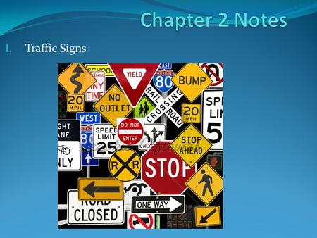 Chapter 2 Notes Traffic Signs.