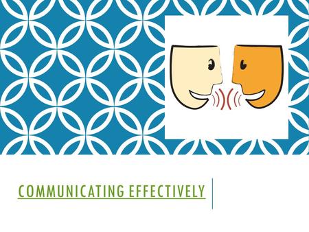 Communicating Effectively