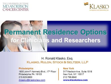 H. Ronald Klasko, Esq. Klasko, Rulon, Stock & Seltzer, LLP Philadelphia New York 1800 John F. Kennedy Blvd., 17 th Floor317 Madison Ave., Suite 1518 Philadelphia,