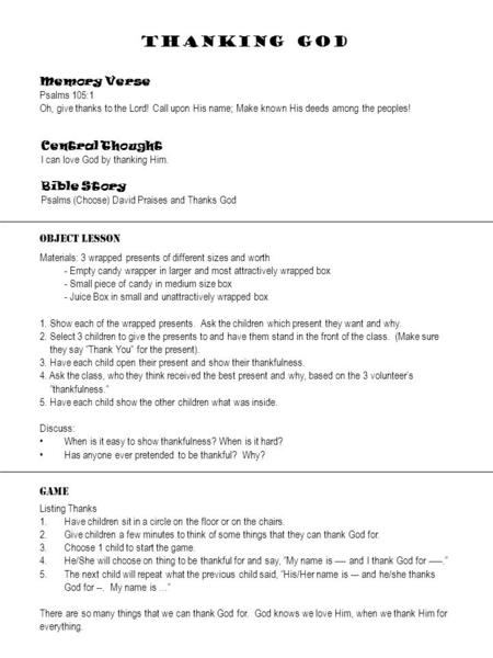 Central Thought I can love God by thanking Him. THANKING GOD Memory Verse Psalms 105:1 Oh, give thanks to the Lord! Call upon His name; Make known His.