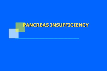 PANCREAS INSUFFICIENCY. Fatty acid or monoglyceride Polar end of bile acid Hydroxyl groups of bile acids Bile acid Bile acids (Conc. >CMC) Micelles Lipase.