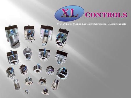 Mfg. Of Elect. Motion Control Instrument & Related Products.