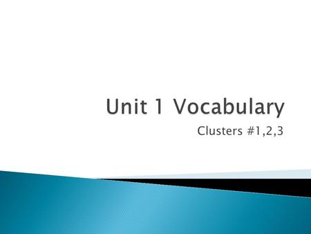 Clusters #1,2,3.  (v.)Affects, affected, am/is/are affecting  Affected, adj.  Unaffected, adj.