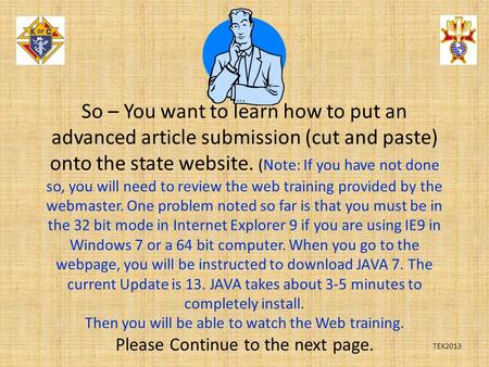 So – You want to learn how to put an advanced article submission (cut and paste) onto the state website. (Note: If you have not done so, you will need.