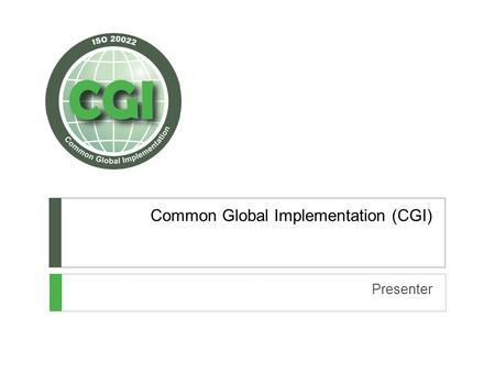 Common Global Implementation (CGI)