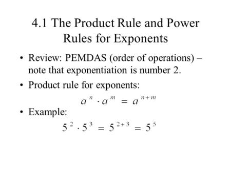 4.1 The Product Rule and Power Rules for Exponents