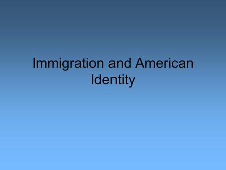 Immigration and American Identity. Immigration in Numbers More legal immigrants than any other country in the world 2008 – all time high number of naturalizations.