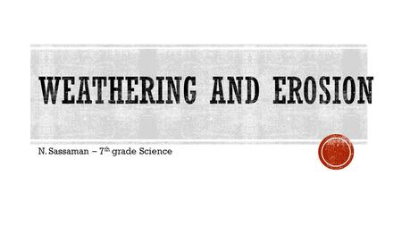 N. Sassaman – 7 th grade Science.  EVERYONE get your Kindle  You may NOT play GAMES (ie. Cool Math, any Apps, etc.)  You MAY check your grades, read.