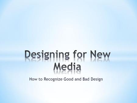 How to Recognize Good and Bad Design. In her excerpt, Robin Williams writes about how to recognize (and avoid) bad web design.