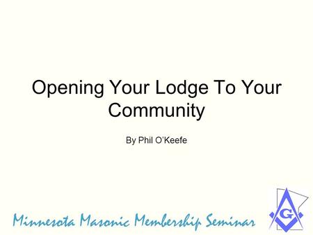 Opening Your Lodge To Your Community By Phil O’Keefe.