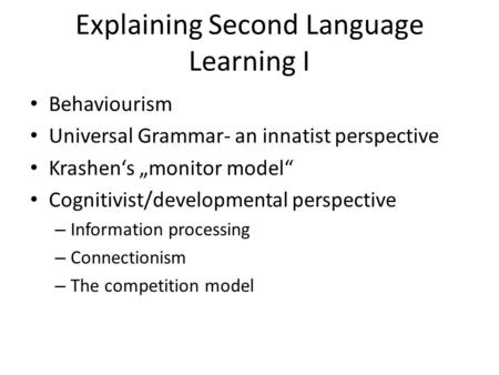 Explaining Second Language Learning I