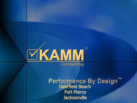 Deerfield Beach Fort Pierce Jacksonville. © 2002 KAMM Consulting Implementation Needs Assessment Proposal/ Contract Conceptual Design Schematic Design.