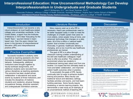 Interprofessionalism has become a very robust endeavor at most healthcare-related colleges and universities worldwide. In the United States, a report from.