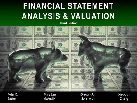 ©Cambridge Business Publishers, 2013 FINANCIAL STATEMENT ANALYSIS & VALUATION Third Edition Peter D. Mary LeaGregory A.Xiao-Jun EastonMcAnallySommersZhang.