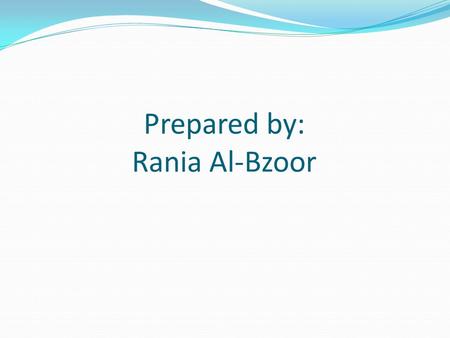 Prepared by: Rania Al-Bzoor. A content analysis of Women Image and values in Oprah Winfrey Show Hosting Queen Rania of Jordan.