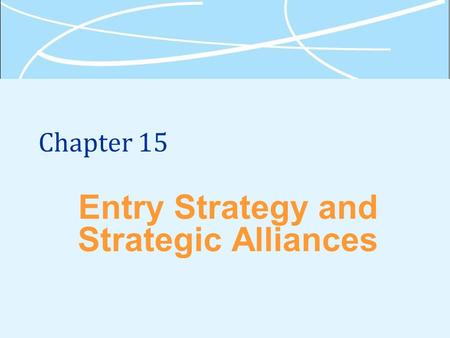 Entry Strategy and Strategic Alliances