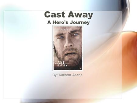 Cast Away A Hero’s Journey