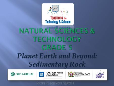 Planet Earth and Beyond: Sedimentary Rock NATURAL SCIENCES GRADE 5.