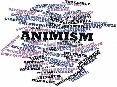 Population: UNKNOWN Location: Many traditional societies throughout the world – Particularly Africa and the Americas – (southeast Asia too) ANIMISM.