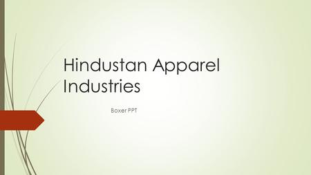 Hindustan Apparel Industries Boxer PPT. Woven boxers with Exposed Elastic- HINDUSTAN APPAREL INDUSTRIES.