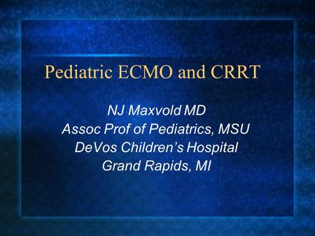 Pediatric ECMO and CRRT