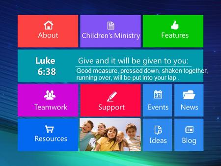 EventsNews IdeasBlog Give and it will be given to you: About Children’s Ministry TeamworkSupport Resources Features Good measure, pressed down, shaken.