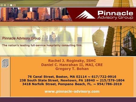 Rachel J. Roginsky, ISHC Daniel C. Hanrahan II, MAI, CRE Gregory T. Bohan 76 Canal Street, Boston, MA 02114 ~ 617/722-9916 238 South State Street, Newtown,