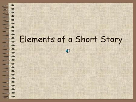 Elements of a Short Story