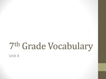 7 th Grade Vocabulary Unit 4. Statue A human or animal model made of marble, bronze, etc. Stature The natural height of anything Statute A law or rule.