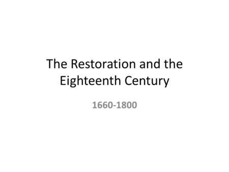 The Restoration and the Eighteenth Century