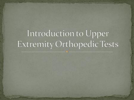 Introduction to Upper Extremity Orthopedic Tests