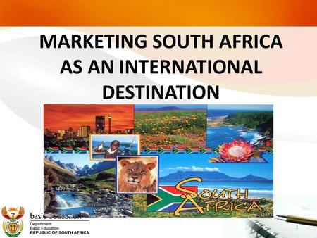 MARKETING SOUTH AFRICA AS AN INTERNATIONAL DESTINATION 1.