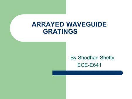 ARRAYED WAVEGUIDE GRATINGS