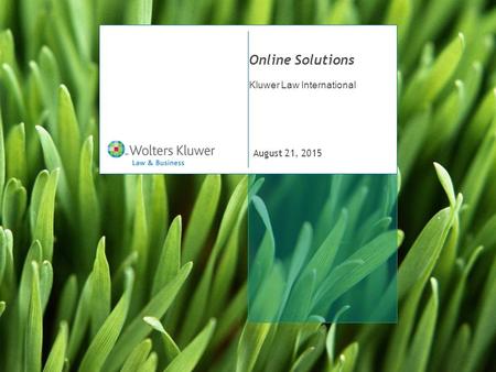 August 21, 2015 Online Solutions Kluwer Law International.