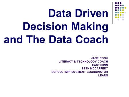 Data Driven Decision Making and The Data Coach