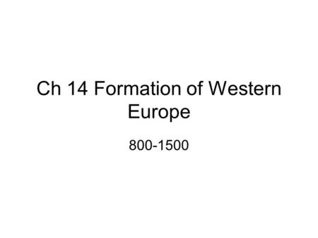 Ch 14 Formation of Western Europe