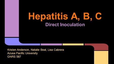 Hepatitis A, B, C Direct Inoculation