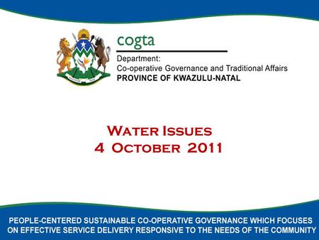 Water Issues 4 October 2011. VIS : Service Delivery during implementation of summit resolutions and strategy development Sufficient short and medium term.