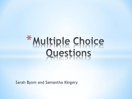 Sarah Byom and Samantha Kingery. * 1. Divide using synthetic division: X 3 -5x 2 +3x X+1 A. x 2 -6x+9+ -11/x+1B. x 2 -4x+1 C. x 2 +6x+3D. x2-6x+3+-11/x+1.