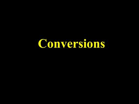 Conversions.