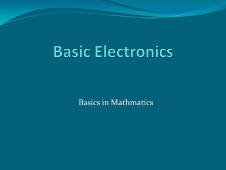 Basics in Mathmatics. Why is math important? Read the article “Math Mistakes in History: The Mars Climate Orbiter”